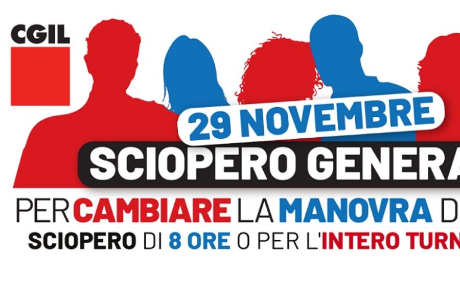 SCIOPERO GENERALE CGIL UIL VENERDI’ 29 NOVEMBRE PER CAMBIARE LA MANOVRA DI BILANCIO