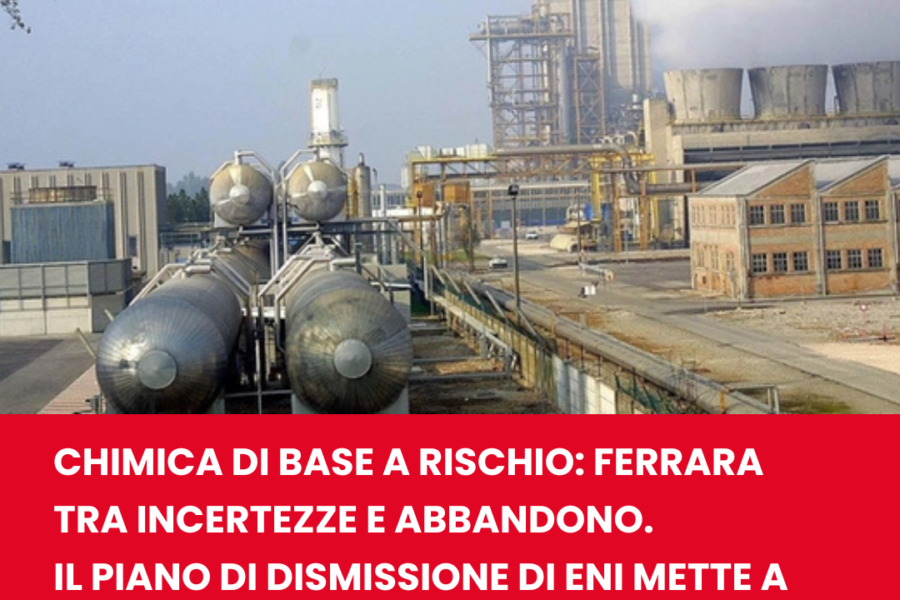 Chimica di base a rischio: Ferrara tra incertezze e abbandono